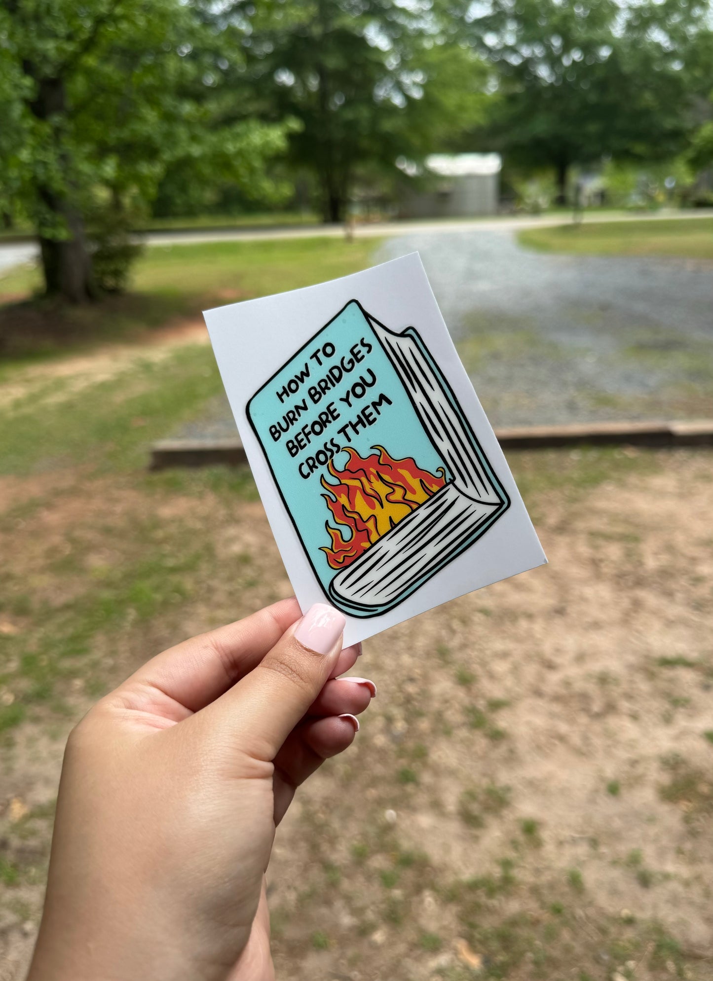 How to burn bridges UV DTF Sticker