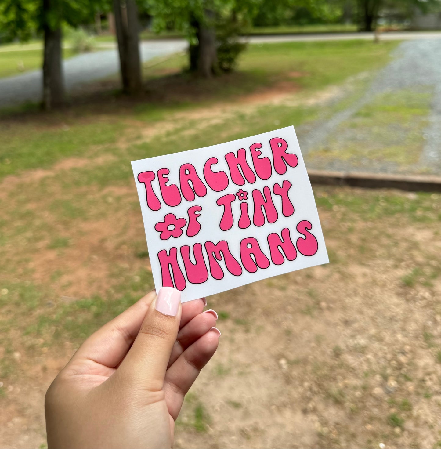 Teacher of tiny humans UV DTF Sticker