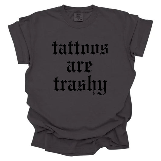 Tattoos are Trashy