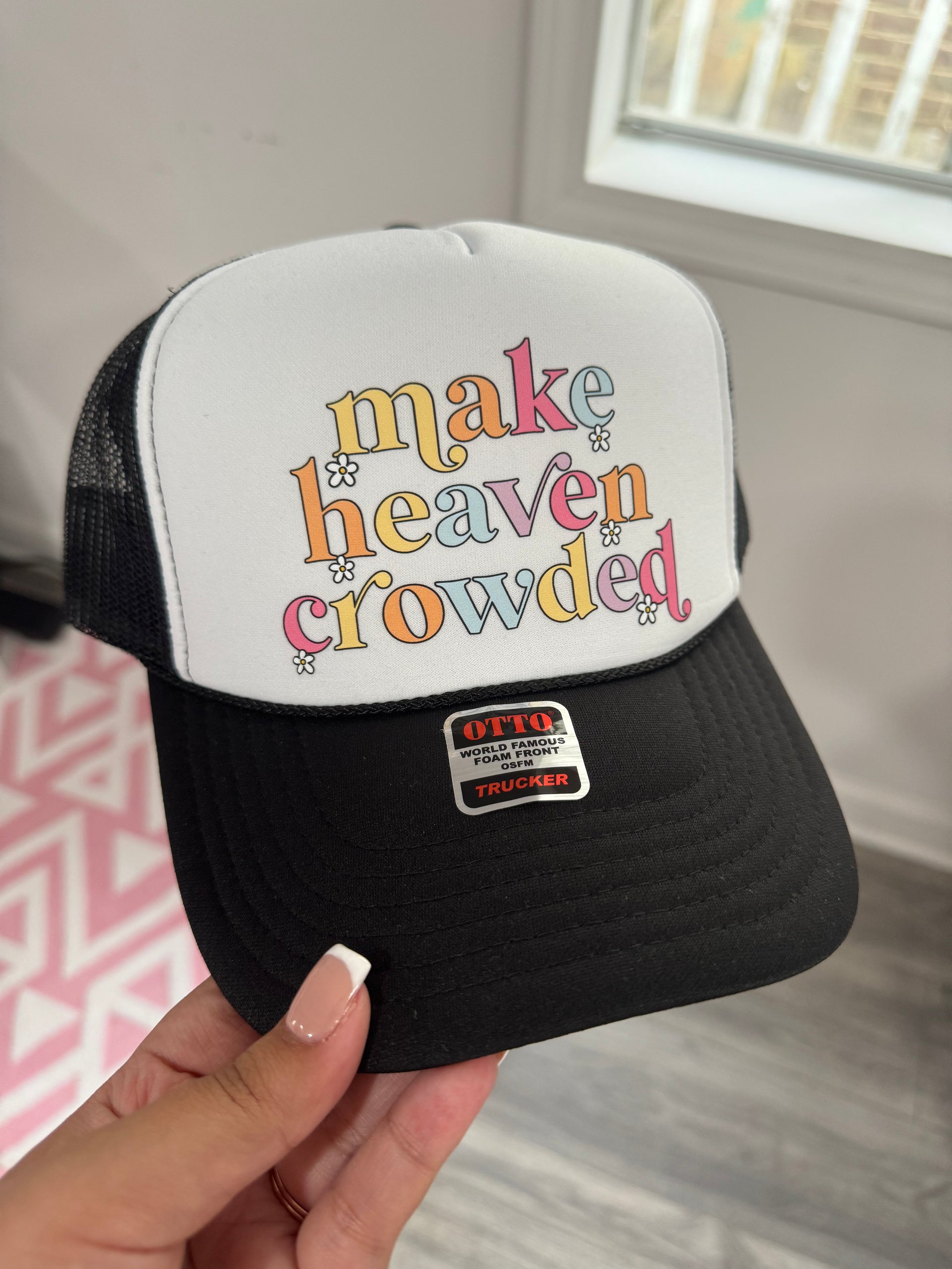 Make Heaven Crowded Trucker Hat