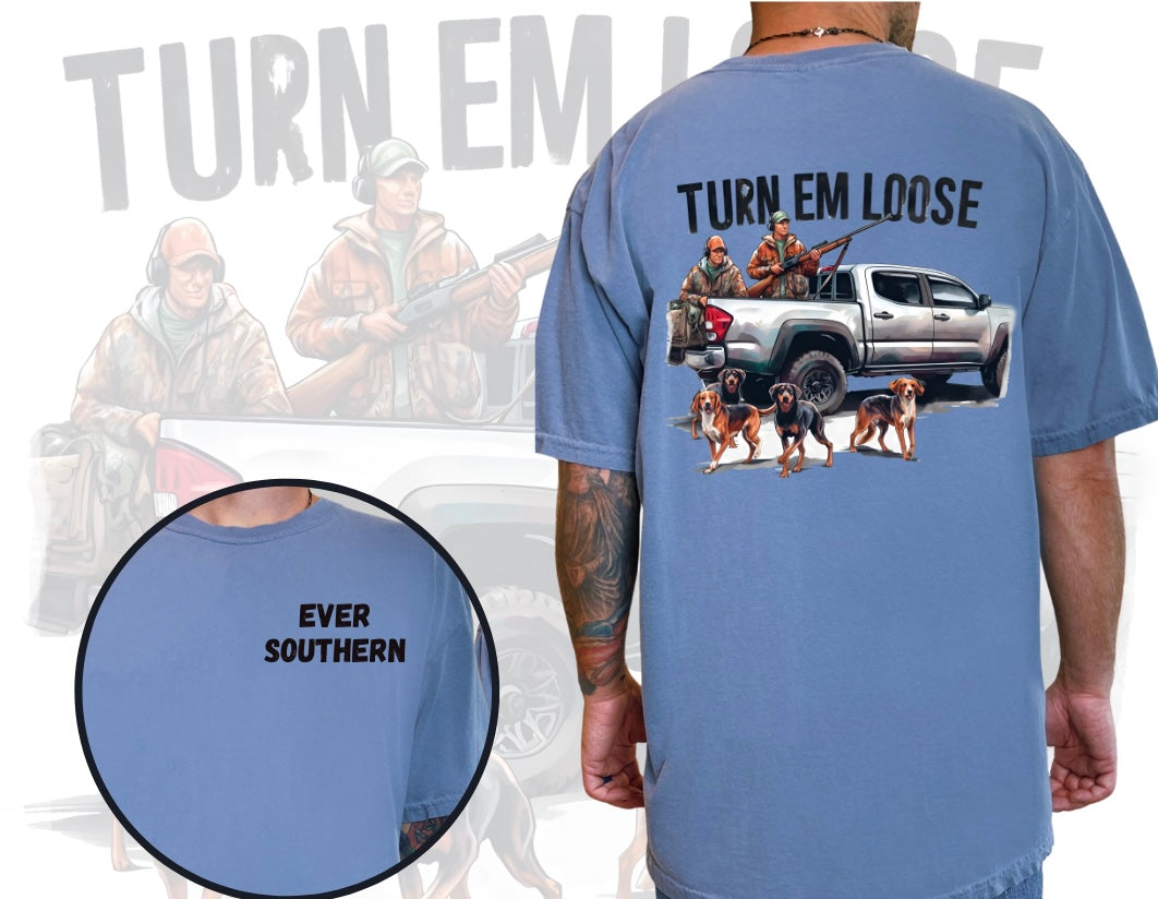 Turn Em Loose Shirt