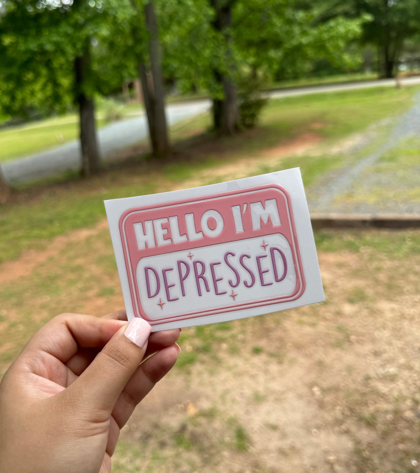 Hello I’m Depressed UV DTF Sticker