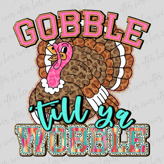 Gobble Til Ya Wobble Trendy