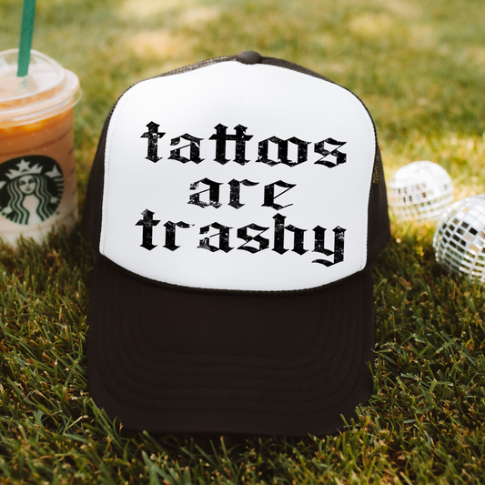 Tattoos are Trashy Foam Trucker Hat