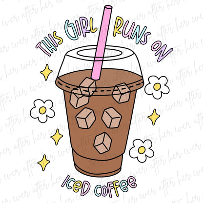 This Girl Runs On Iced Coffee